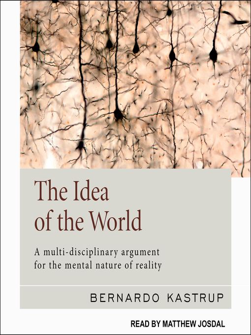 Title details for The Idea of the World by Bernardo Kastrup - Available